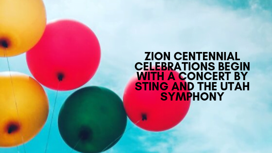 Zion Centennial Celebrations Begin With a Concert By Sting and the Utah Symphony